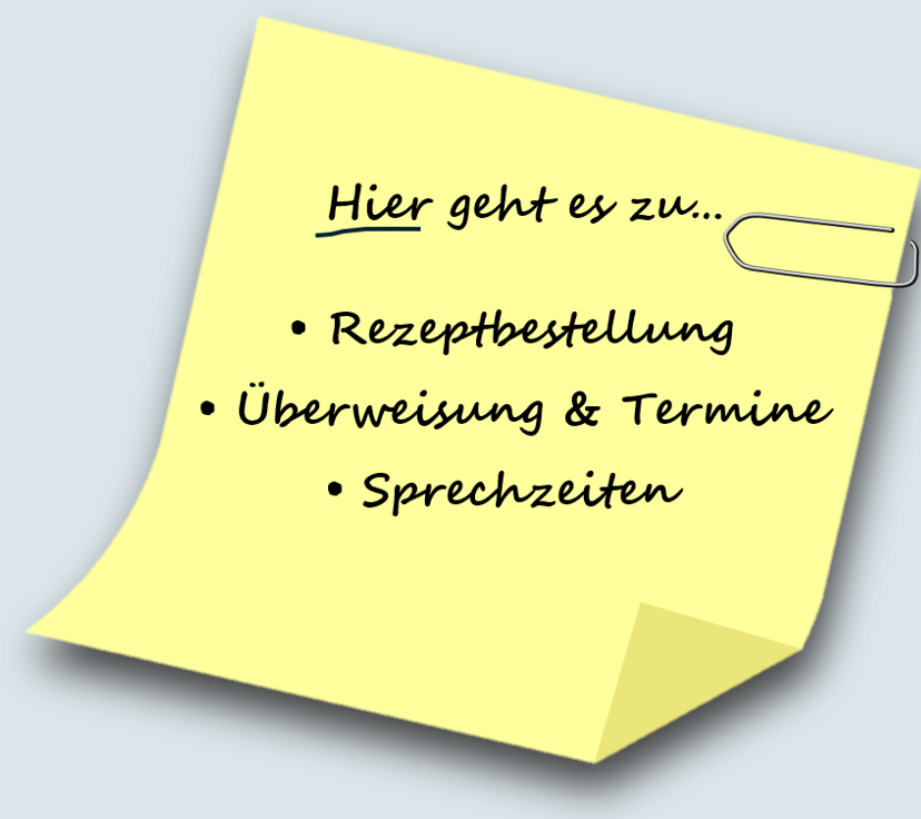 Post-it mit der Aufschrift "Hier geht es zu Rezeptbestellung, Überweisung & Termine, Sprechzeiten.